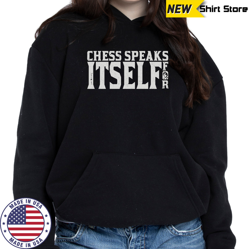 Classic Hans Niemann Chess Speaks For Itself shirt Hoodie