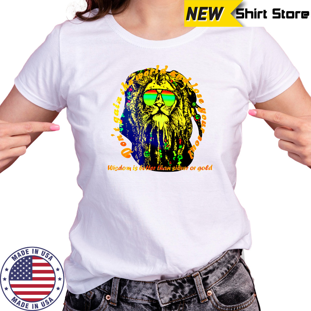 Don’t gain the world and lose your soul wisdom is better than silver or gold shirt Women's T-shirt