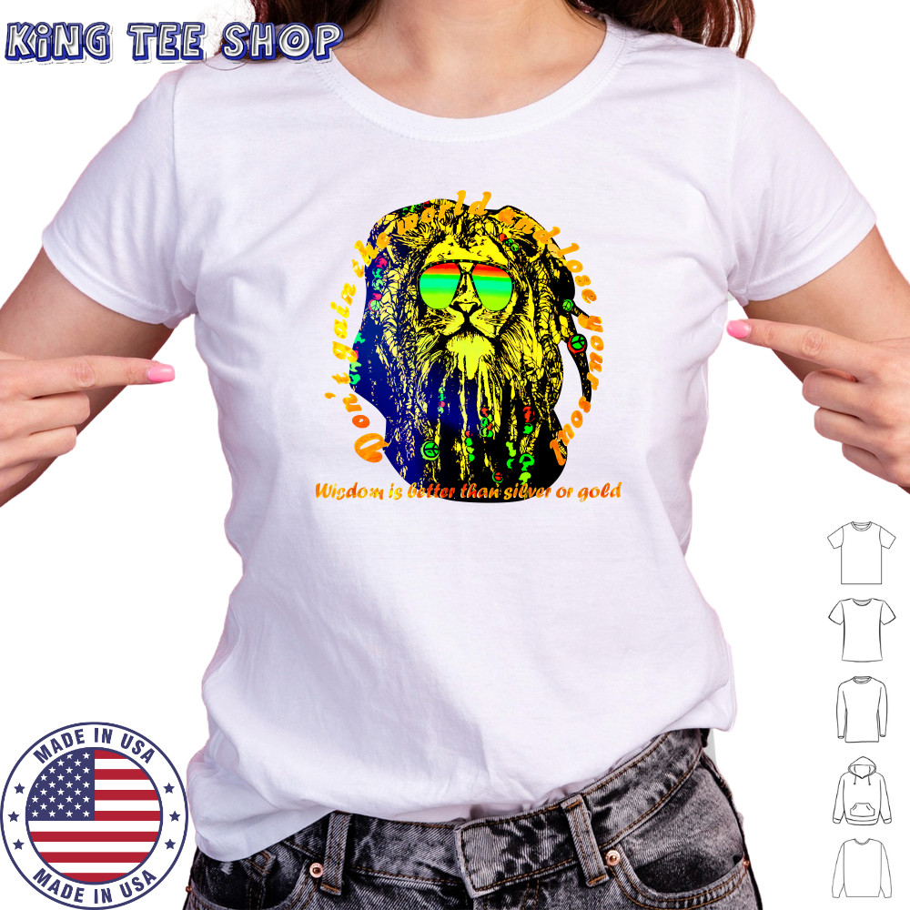 Don’t gain the world and lose your soul wisdom is better than silver or gold shirt Women's T-shirt