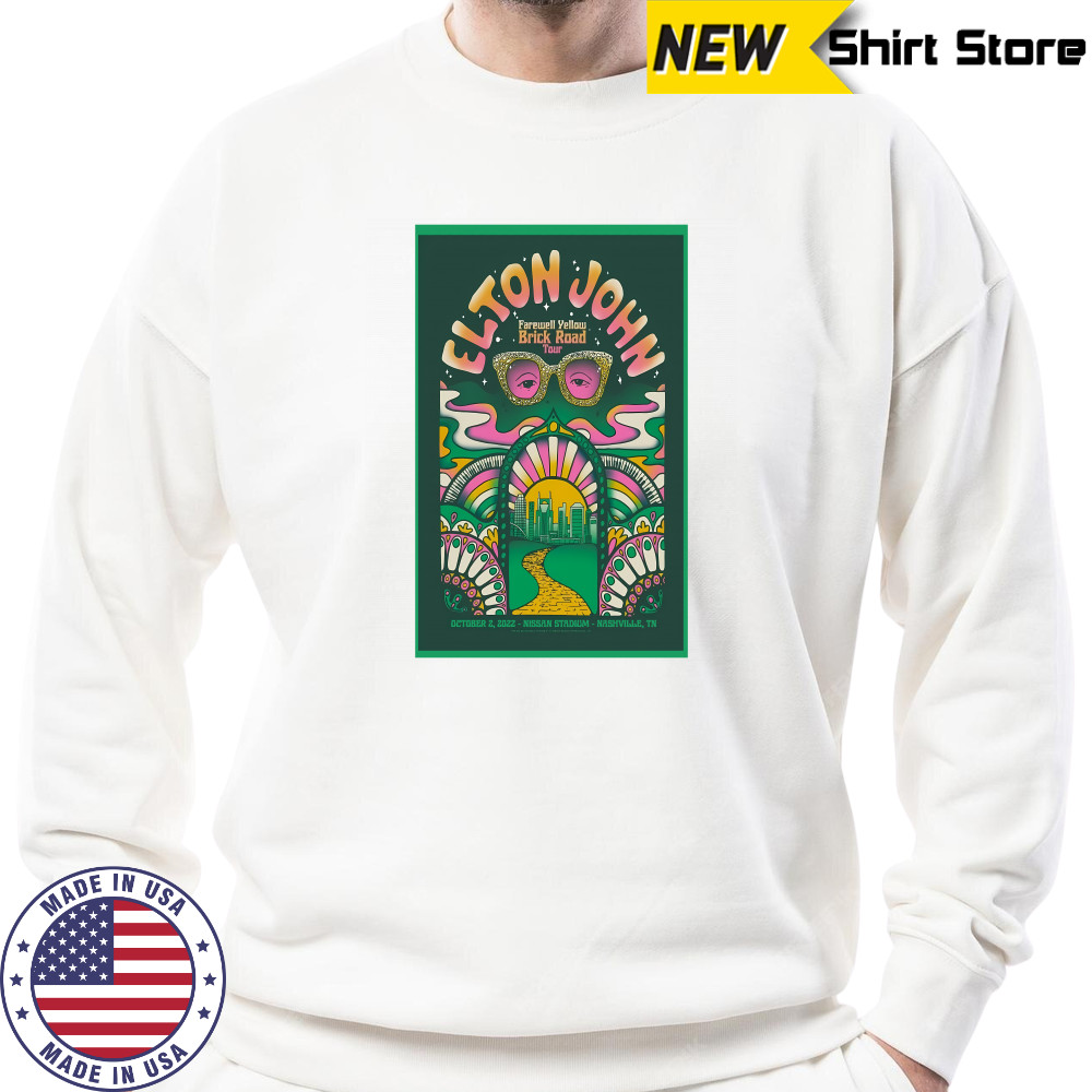 Elton John Poster Nissan Stadium Nashville, TN Oct 2, 2022 shirt Sweatshirt