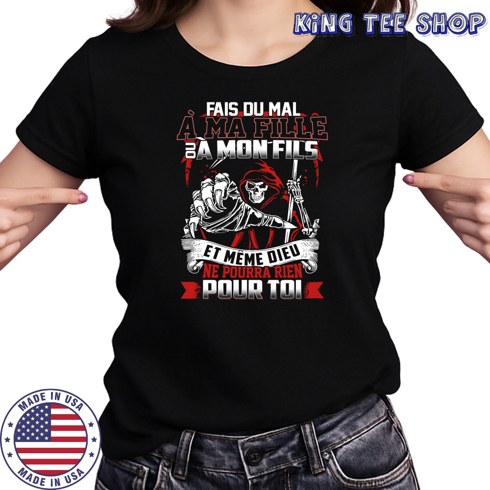 Fais du mal à ma fille ou a mon fils et même dieu sur T-shirt Women's T-shirt