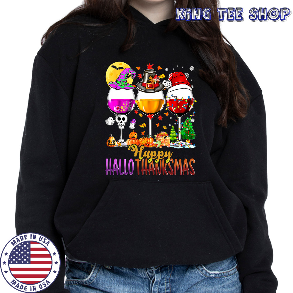 Halloween Thanksgiving Christmas Happy Hallothanksmas Wine T-Shirt Hoodie