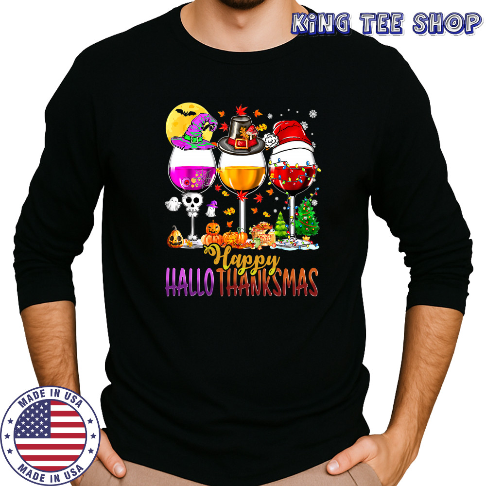 Halloween Thanksgiving Christmas Happy Hallothanksmas Wine T-Shirt Long Sleeved