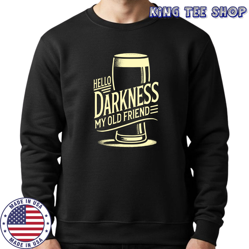 Hello Darkness My Old Friend Beer Silent Pancake T-Shirt Sweatshirt