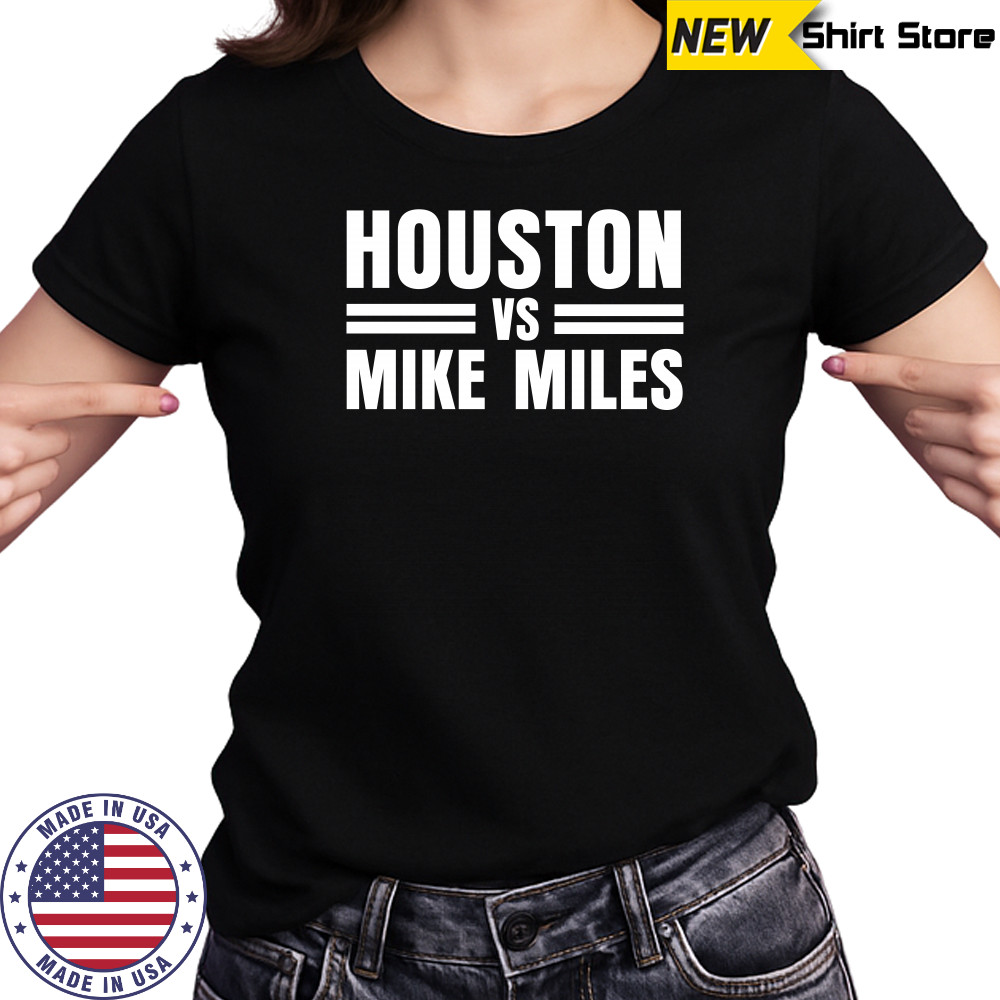 Houston Vs Mike Miles T-Shirt Ladies T-shirt