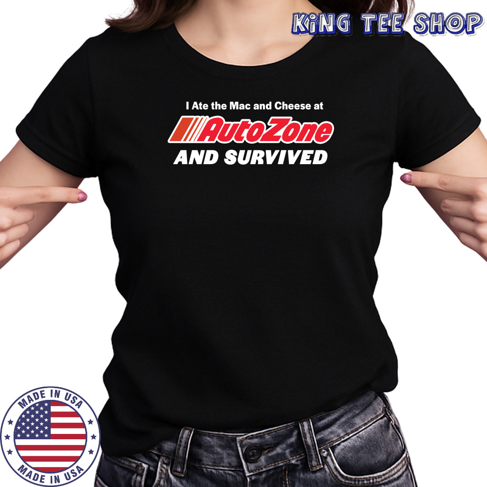 I ate the Mac and Cheese at AutoZone and survived shirt Women's T-shirt
