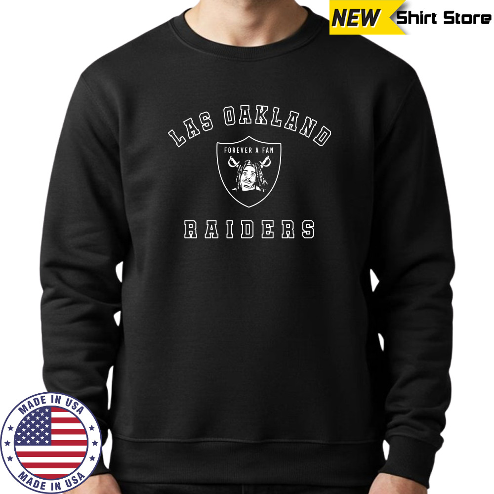Las Oakland Raiders Forever A Fan Shirts Sweatshirt