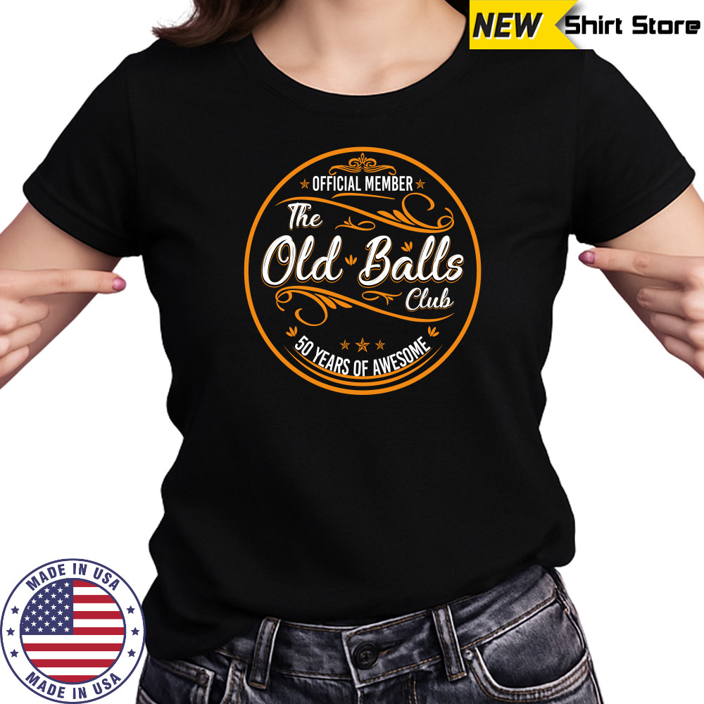 Mens Old Balls Club 50 Years Awesome Fifty 50th Birthday shirt Women's T-shirt