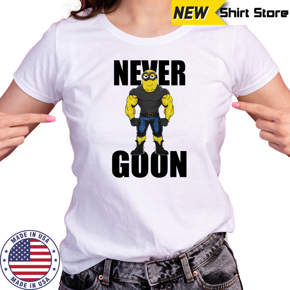 Never Goon Minions T-Shirt Ladies T-shirt