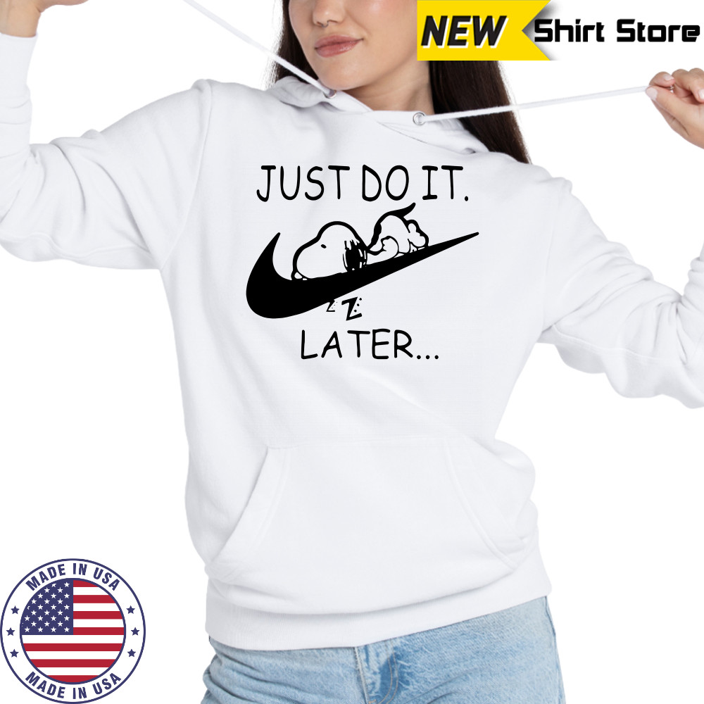 Nike Snoopy Just Do It Later T-Shirt Hoodie