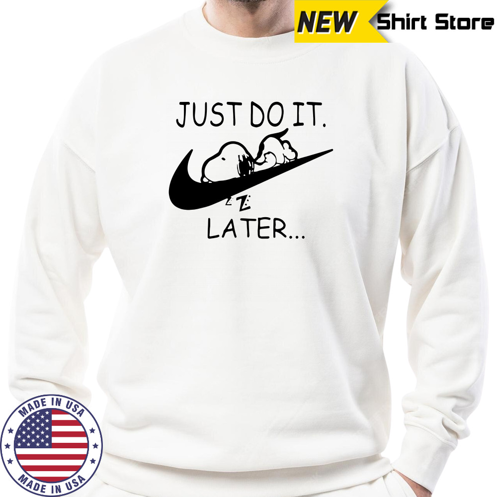 Nike Snoopy Just Do It Later T-Shirt Sweatshirt