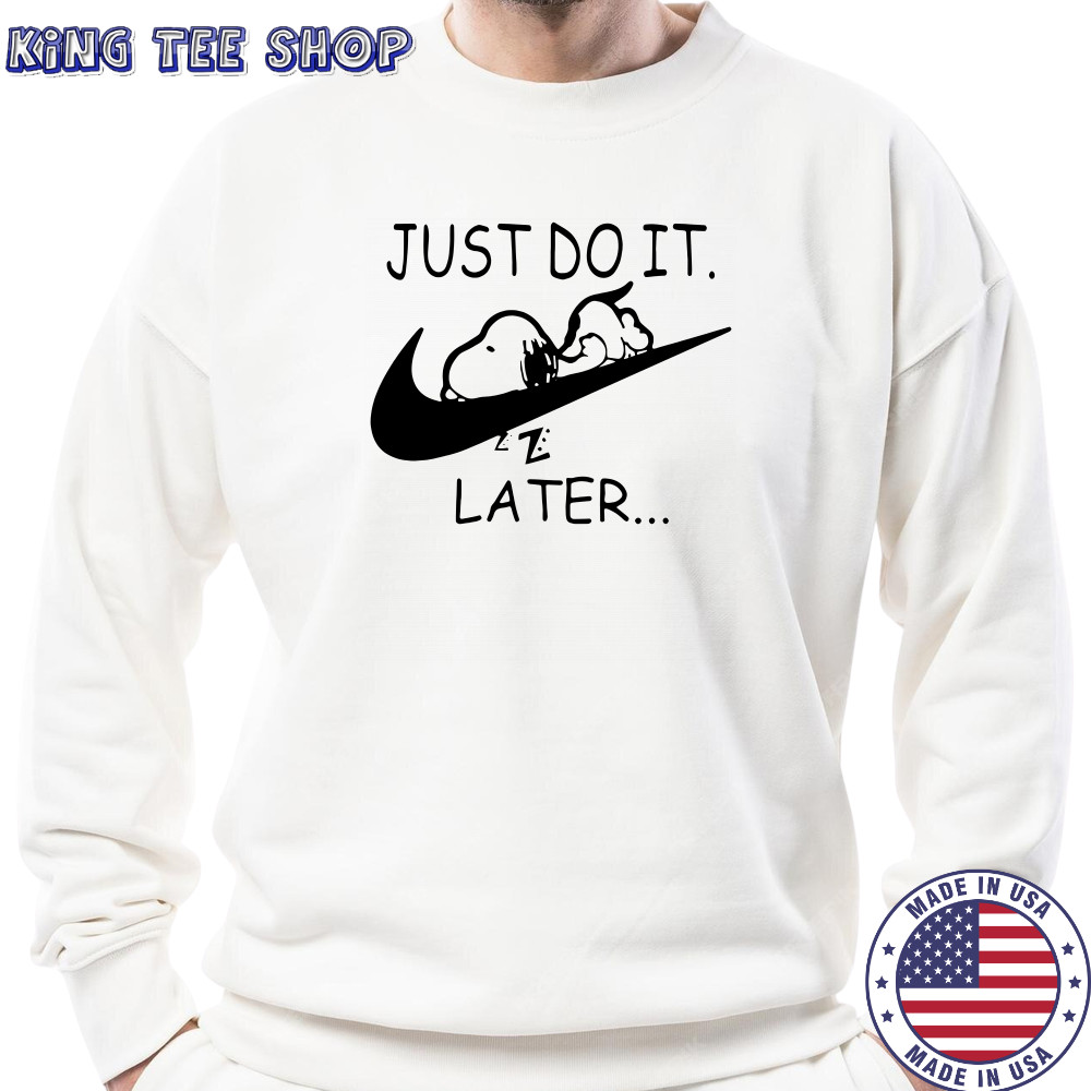 Nike Snoopy Just Do It Later T-Shirt Sweatshirt