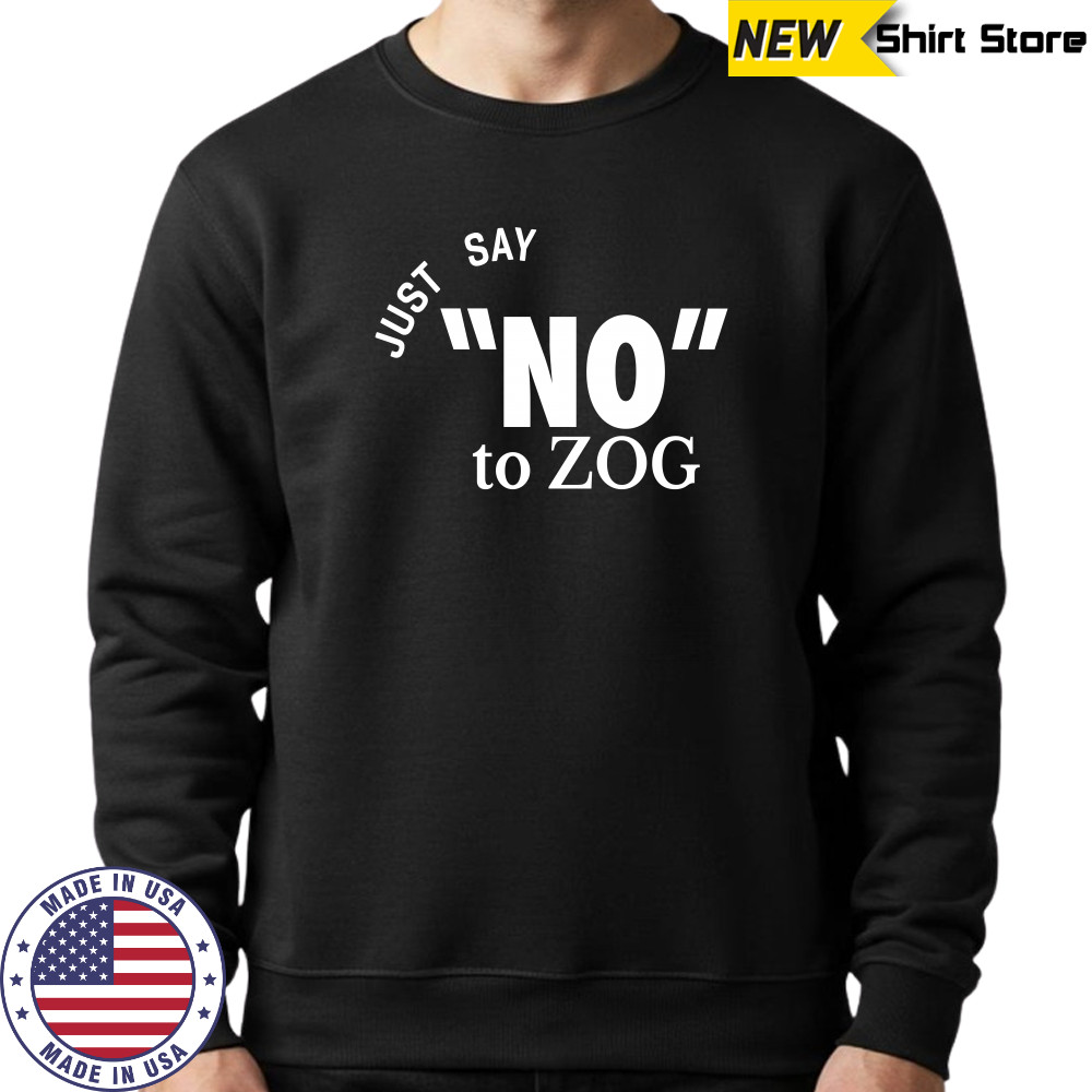 Randy Weaver just say no to zog shirt Sweatshirt