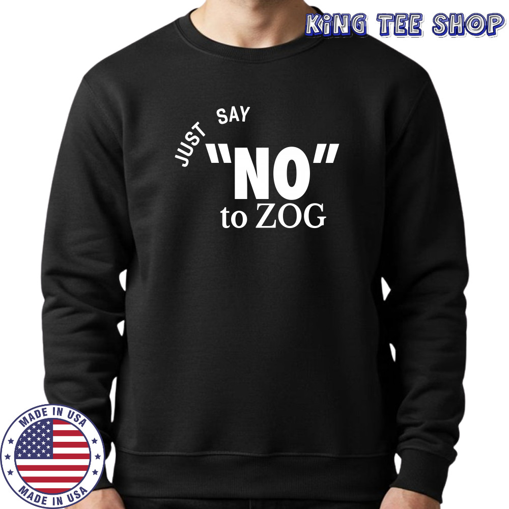Randy Weaver just say no to zog shirt Sweatshirt