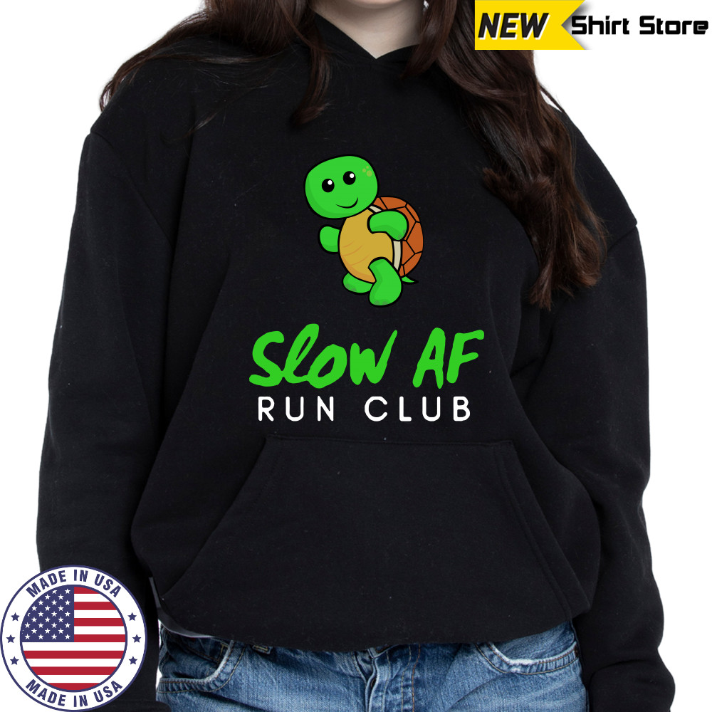 Slow AF Run Club shirt Hoodie