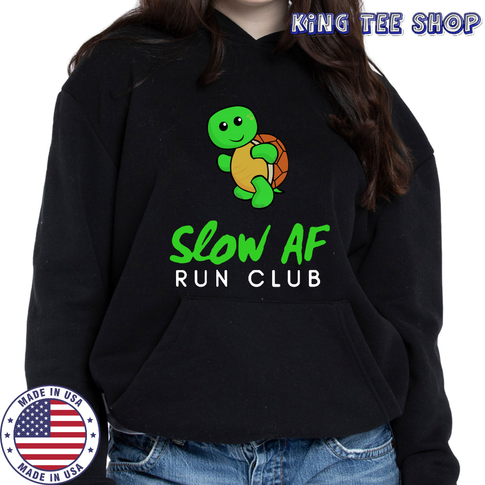 Slow AF Run Club shirt Hoodie