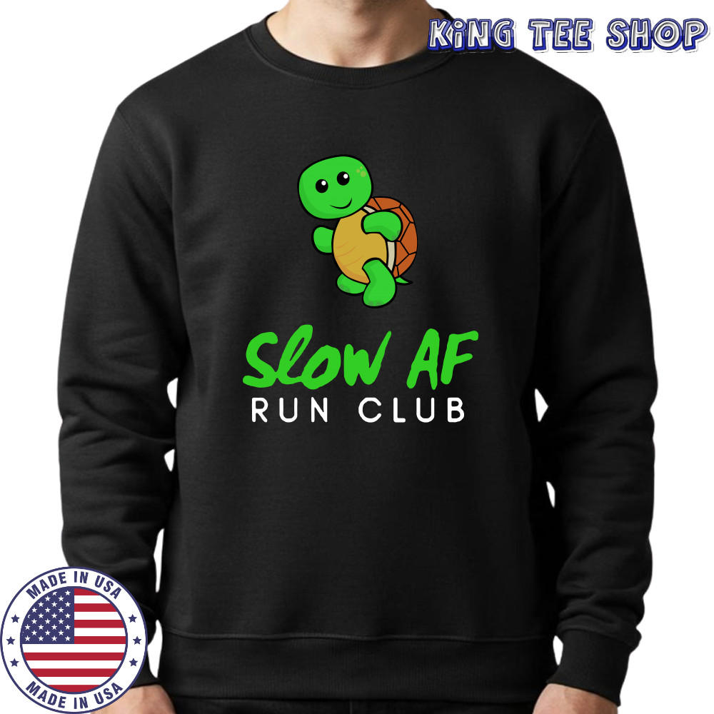 Slow AF Run Club shirt Sweatshirt