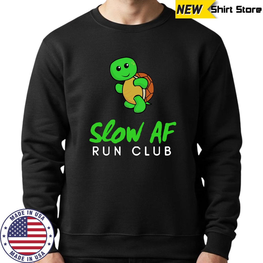 Slow AF Run Club shirt Sweatshirt
