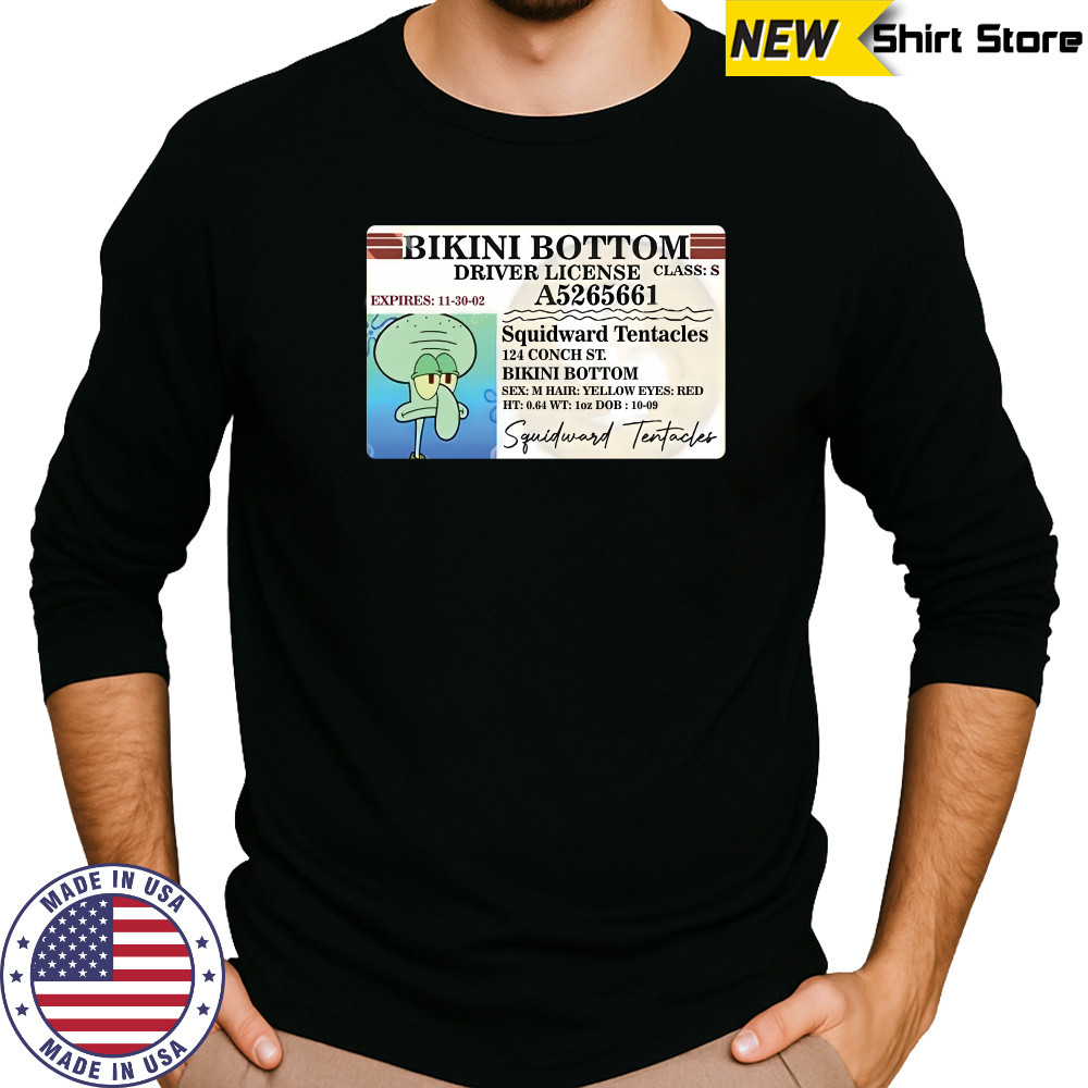 Squidward bikini bottom driver license shirt Long Sleeved