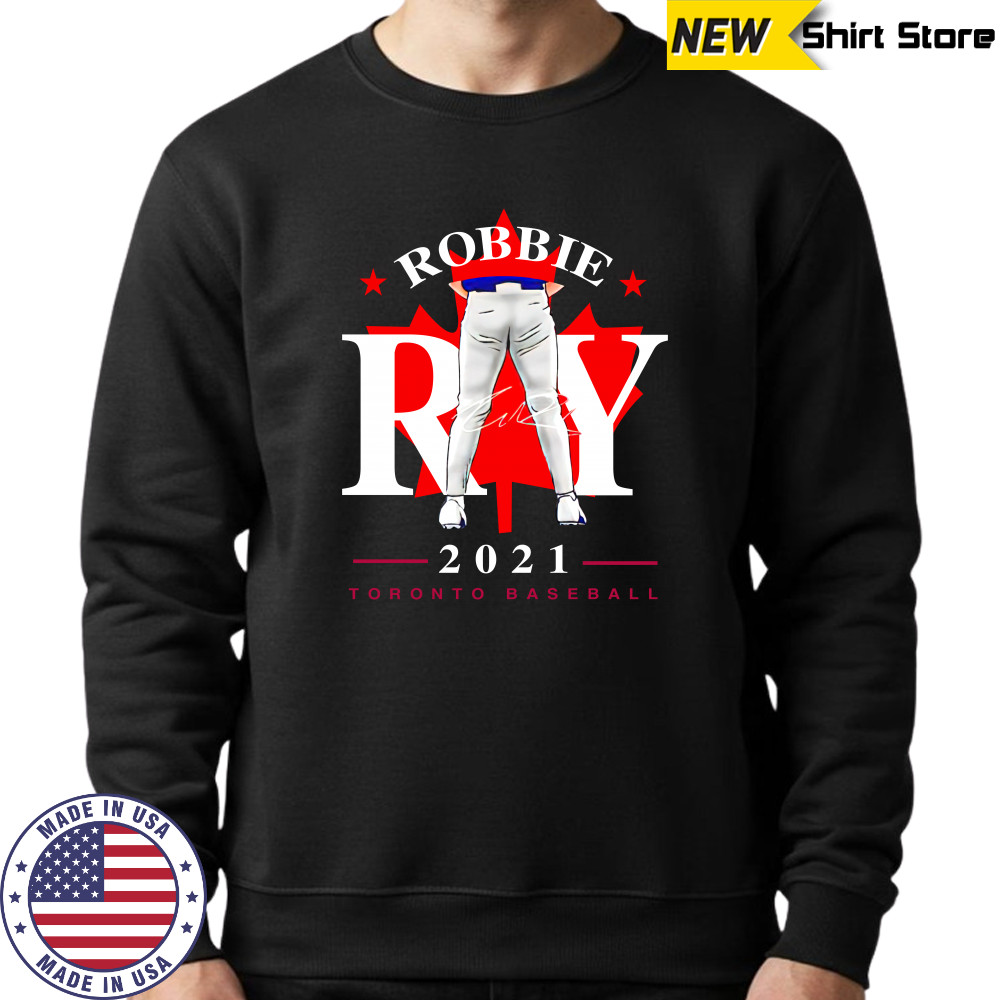 Toronto Blue Jays Robbie Ray tight pants leaf signature shirts Sweatshirt
