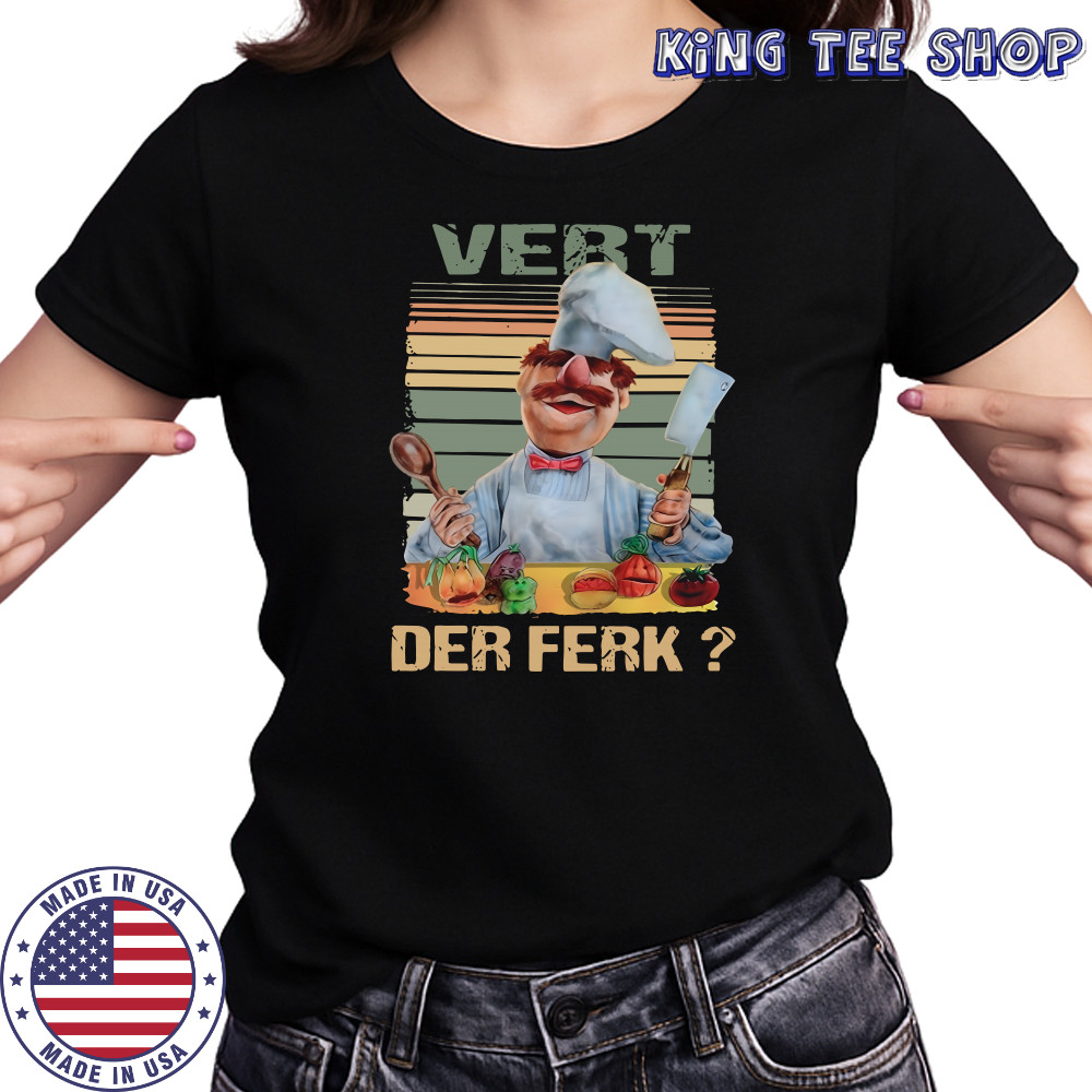 Vert Der Ferk Swedish Chef The Muppet show shirt Women's T-shirt