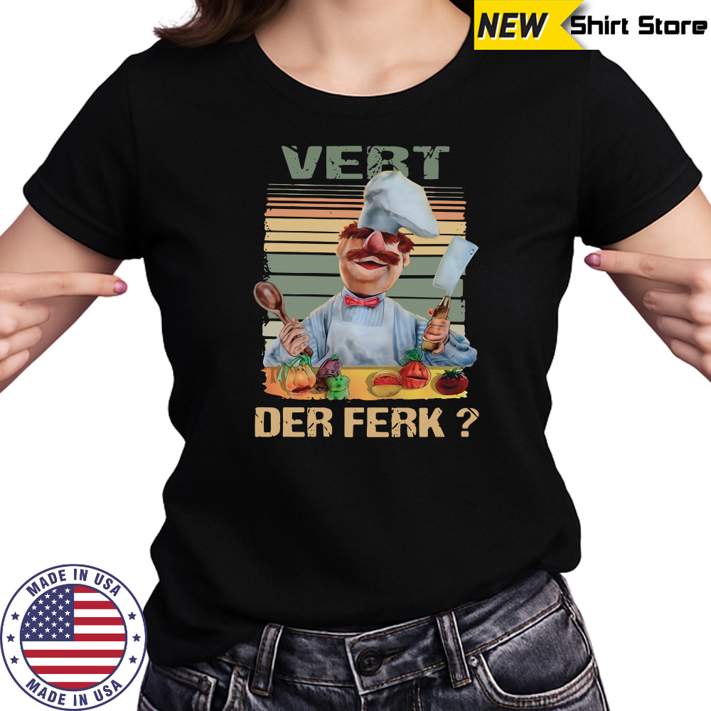 Vert Der Ferk Swedish Chef The Muppet show shirt Women's T-shirt