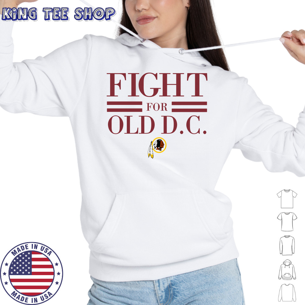 Washington Redskins fight for old DC shirt Hoodie