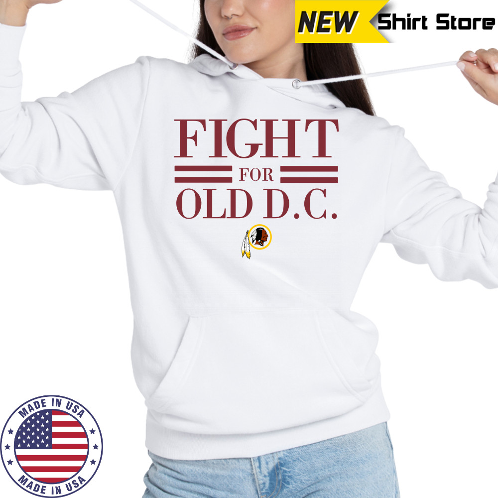 Washington Redskins fight for old DC shirt Hoodie