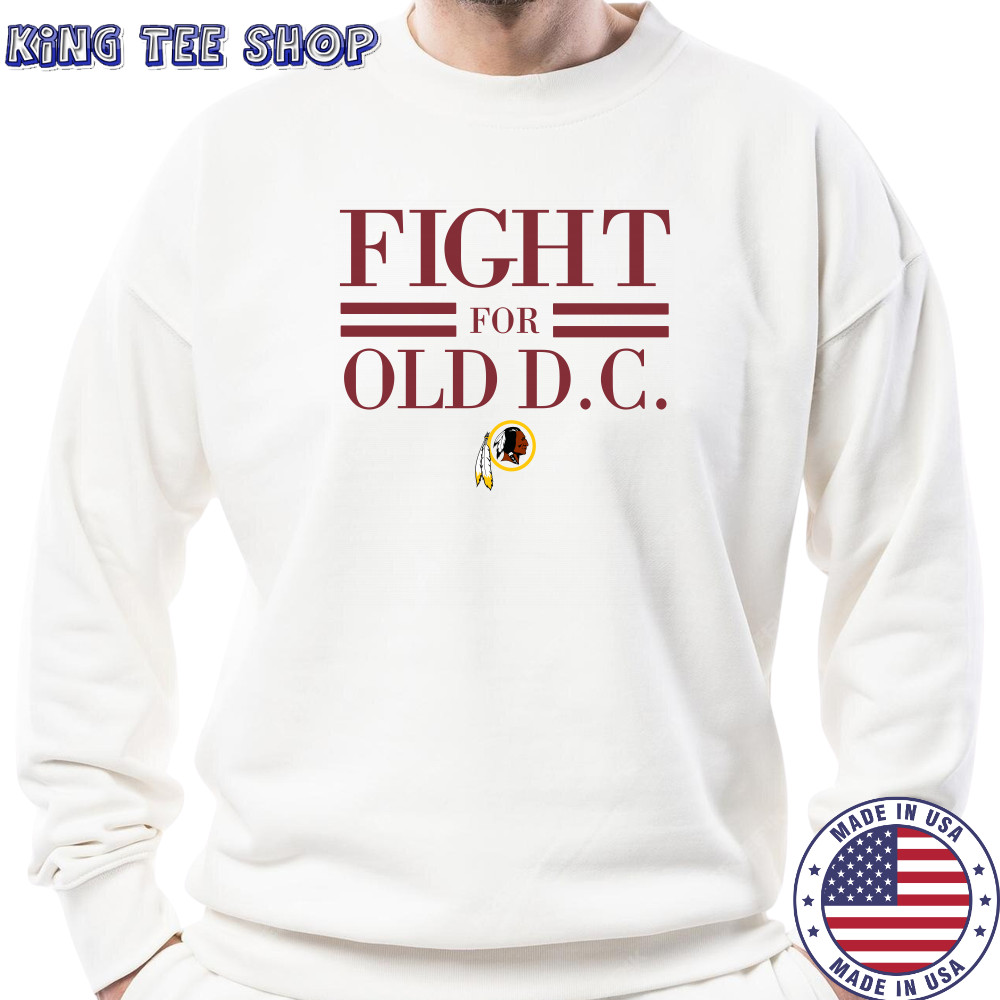 Washington Redskins fight for old DC shirt Sweatshirt