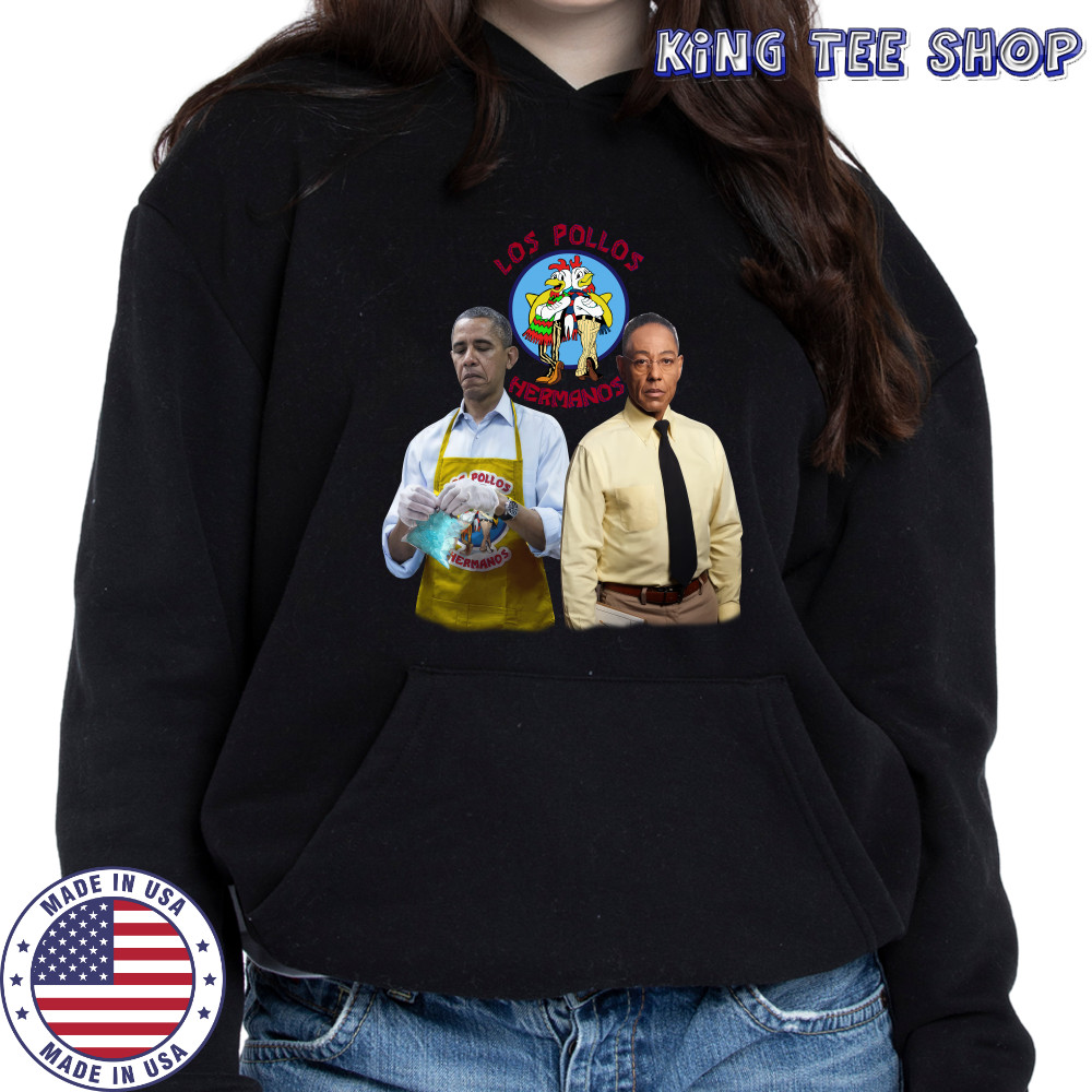 Barack Obama And Gus Fring Los Pollos Hermanos Shirt Hoodie