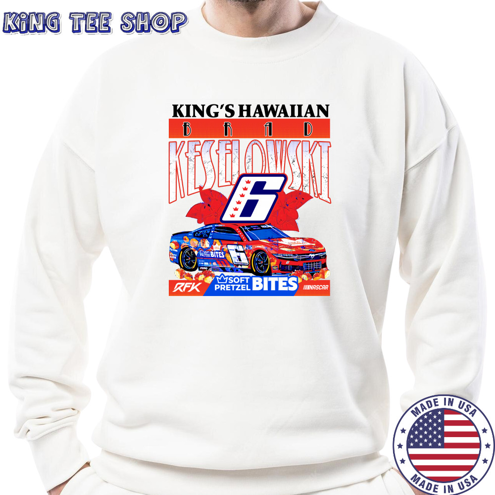 Brad Keselowski King's Hawaiian Soft Pretzel Bites Car T-Shirt Sweatshirt