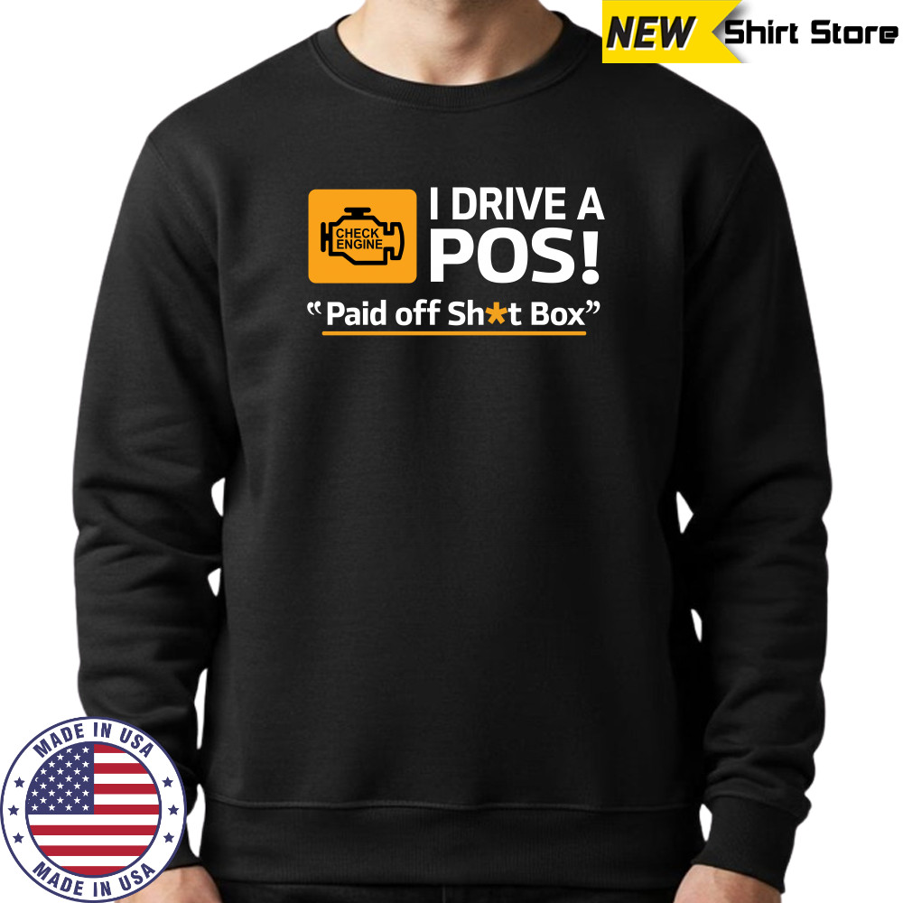 Cleetus McFarland Cleetus I Drive A POS Paid Off Shit Box 2024 T-Shirt Sweatshirt