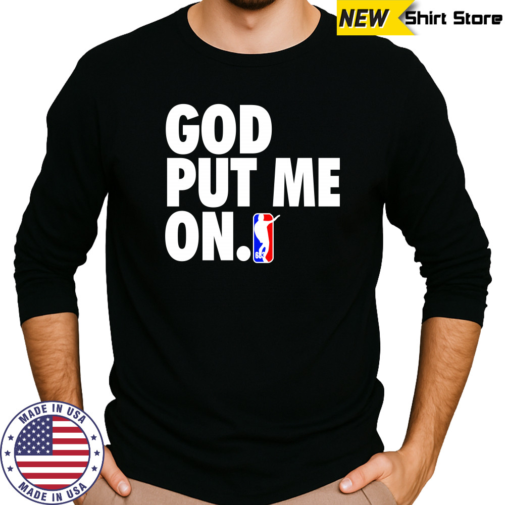 God put me on shirt Long Sleeved