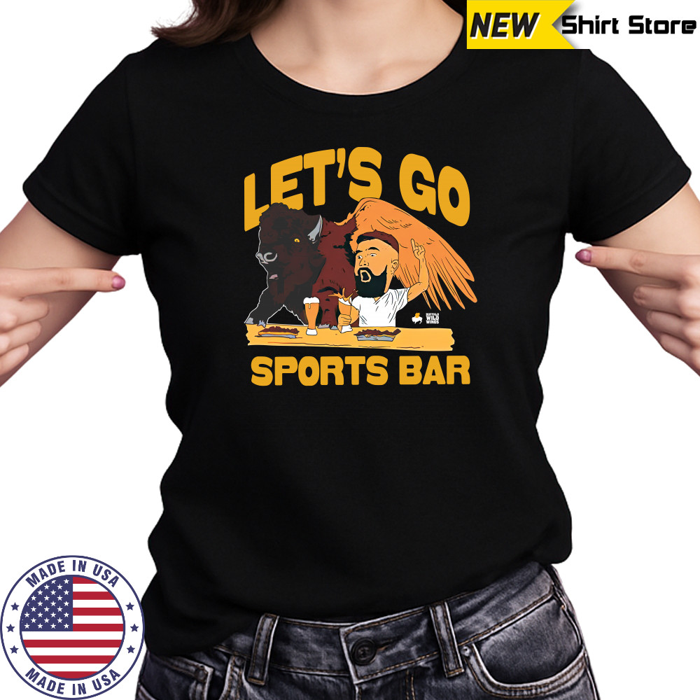 LetS Go Sports Bar Buffalo Wild Wings And Jason Kelce T-Shirt Ladies T-shirt