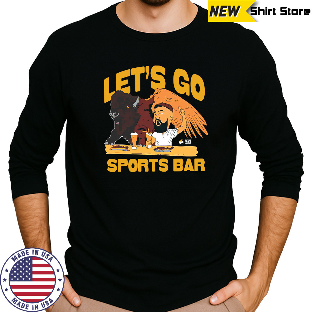 Let'S Go Sports Bar Buffalo Wild Wings And Jason Kelce T-Shirt Long Sleeved