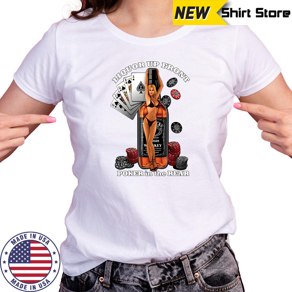 Liquor Up Front Poker in the Rear Shirt Women's T-shirt