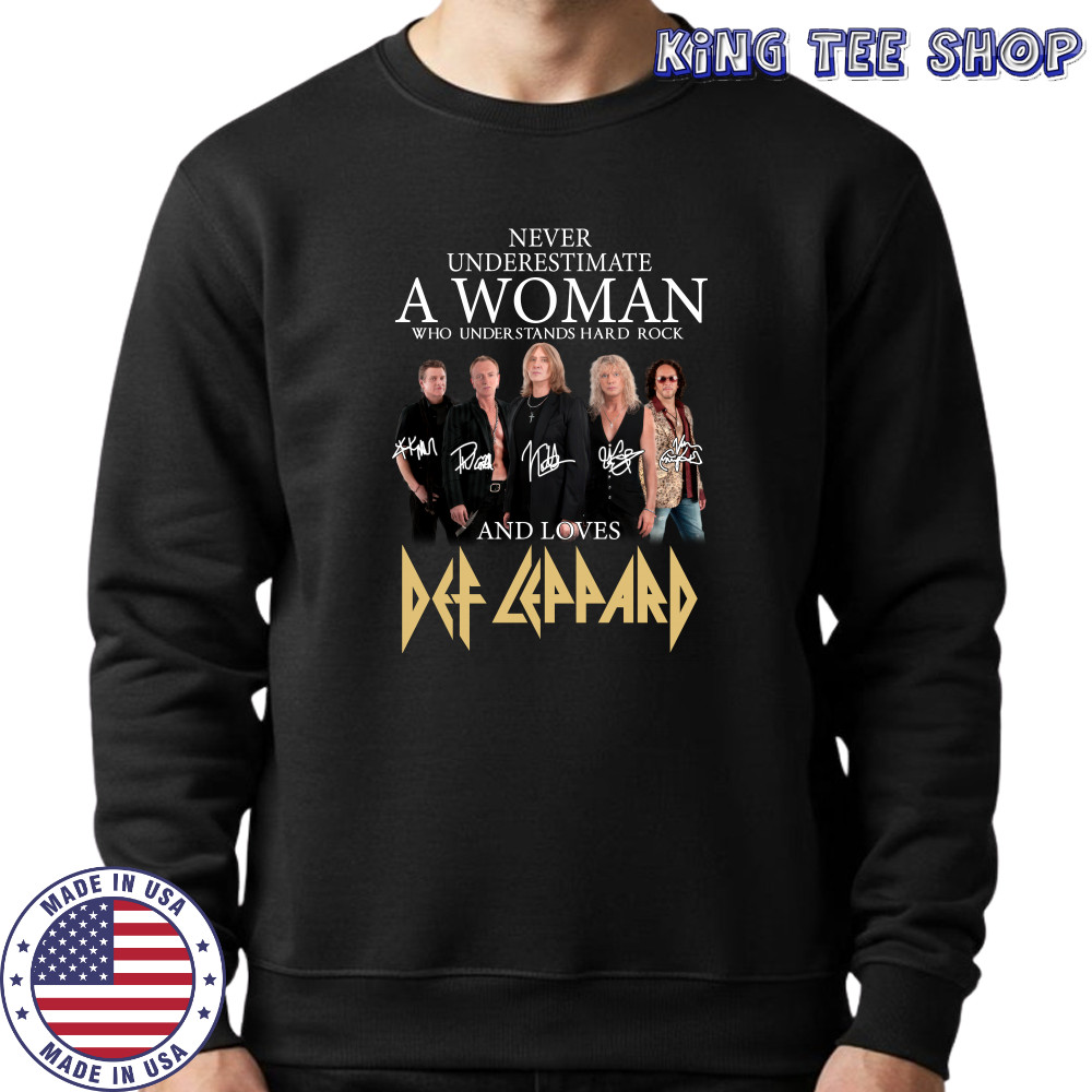 Never underestimate a woman who understands hard rock and loves Def Leppard shirt Sweatshirt