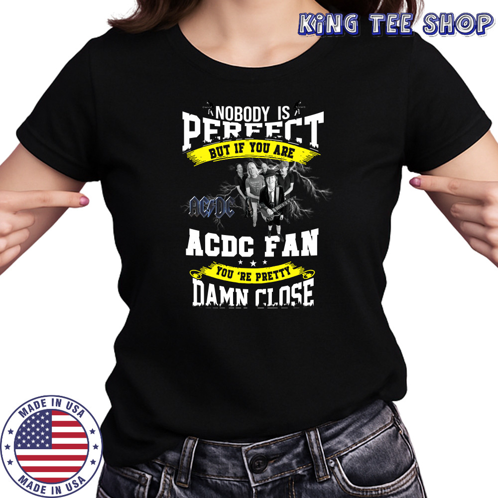 Nobody Is Perfect But If You Are ACDC Fan You’re Pretty Damn Close T-Shirt Women's T-shirt