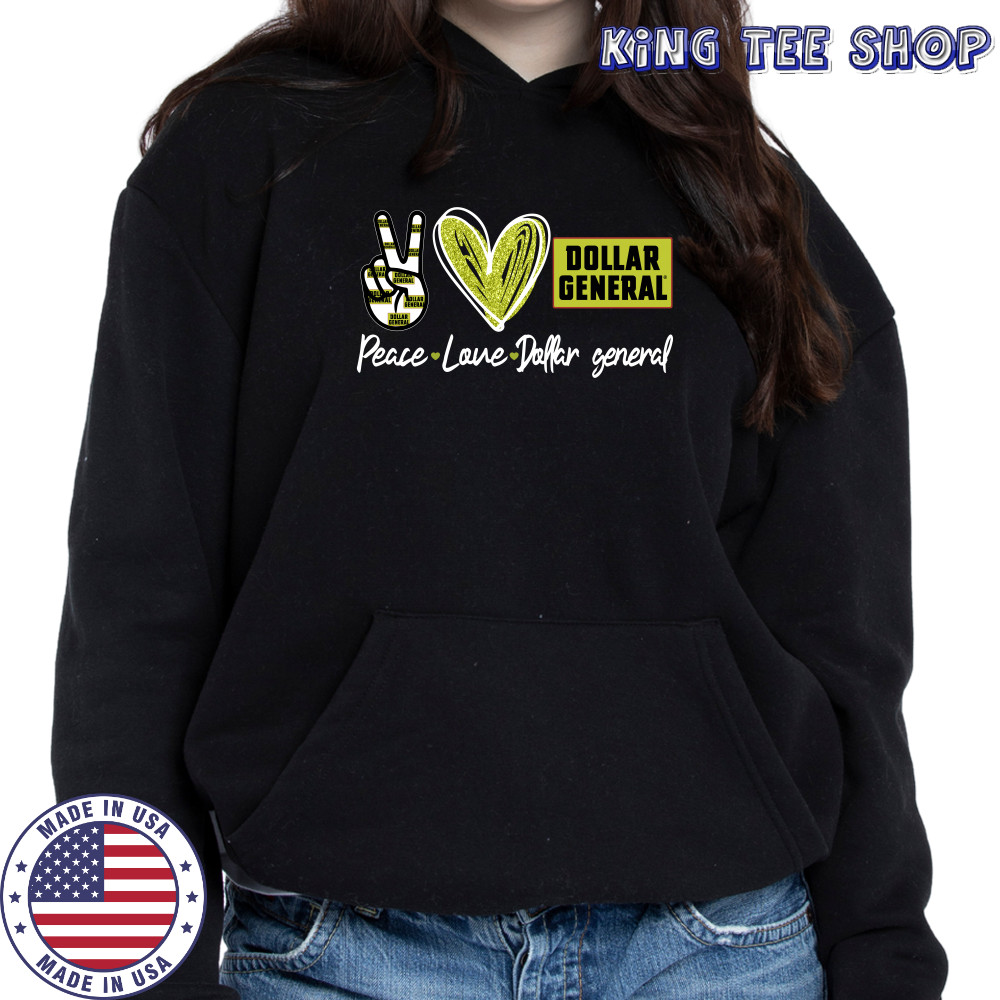 Peace Love Dollar General shirt Hoodie