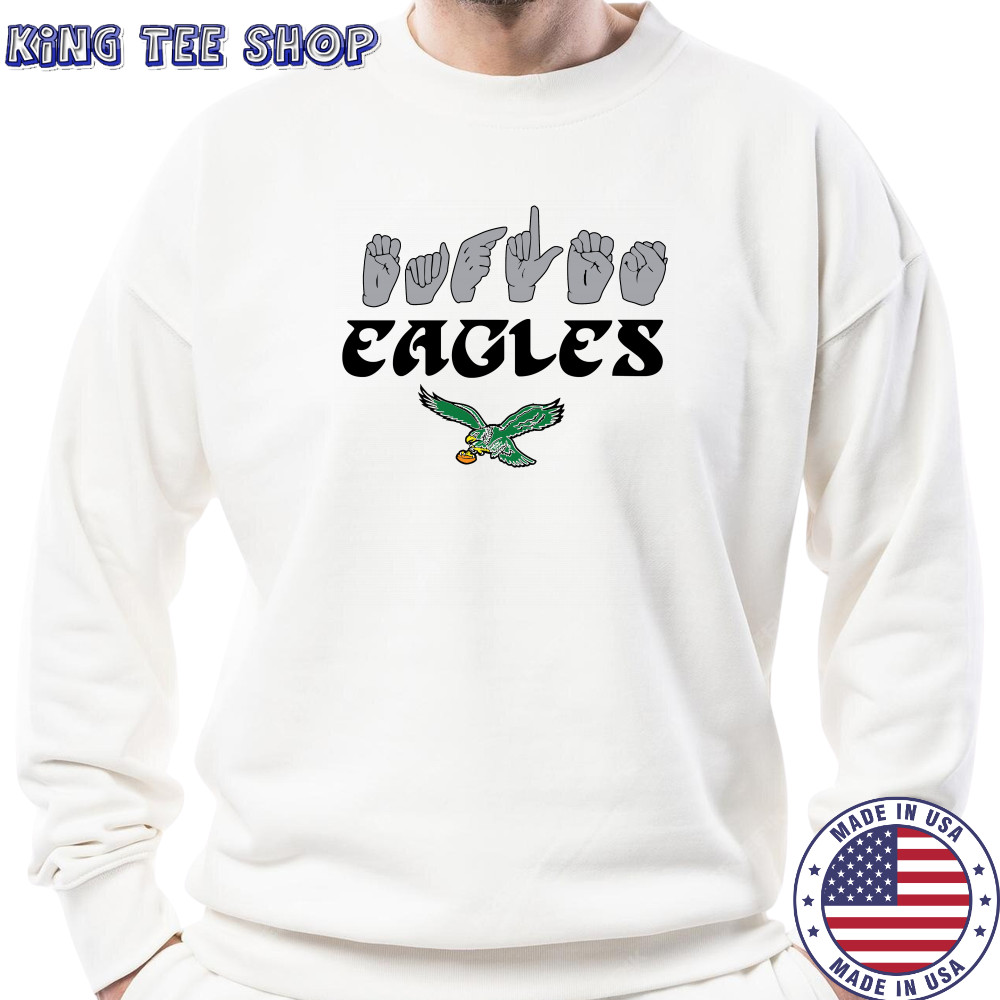 Philadelphia Eagles Sign Language Hands T-Shirt Sweatshirt