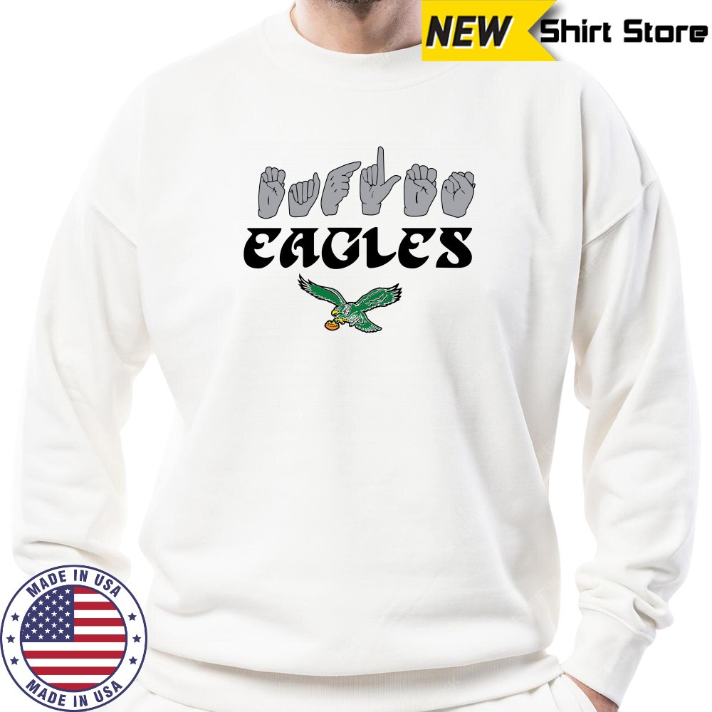 Philadelphia Eagles Sign Language Hands T-Shirt Sweatshirt