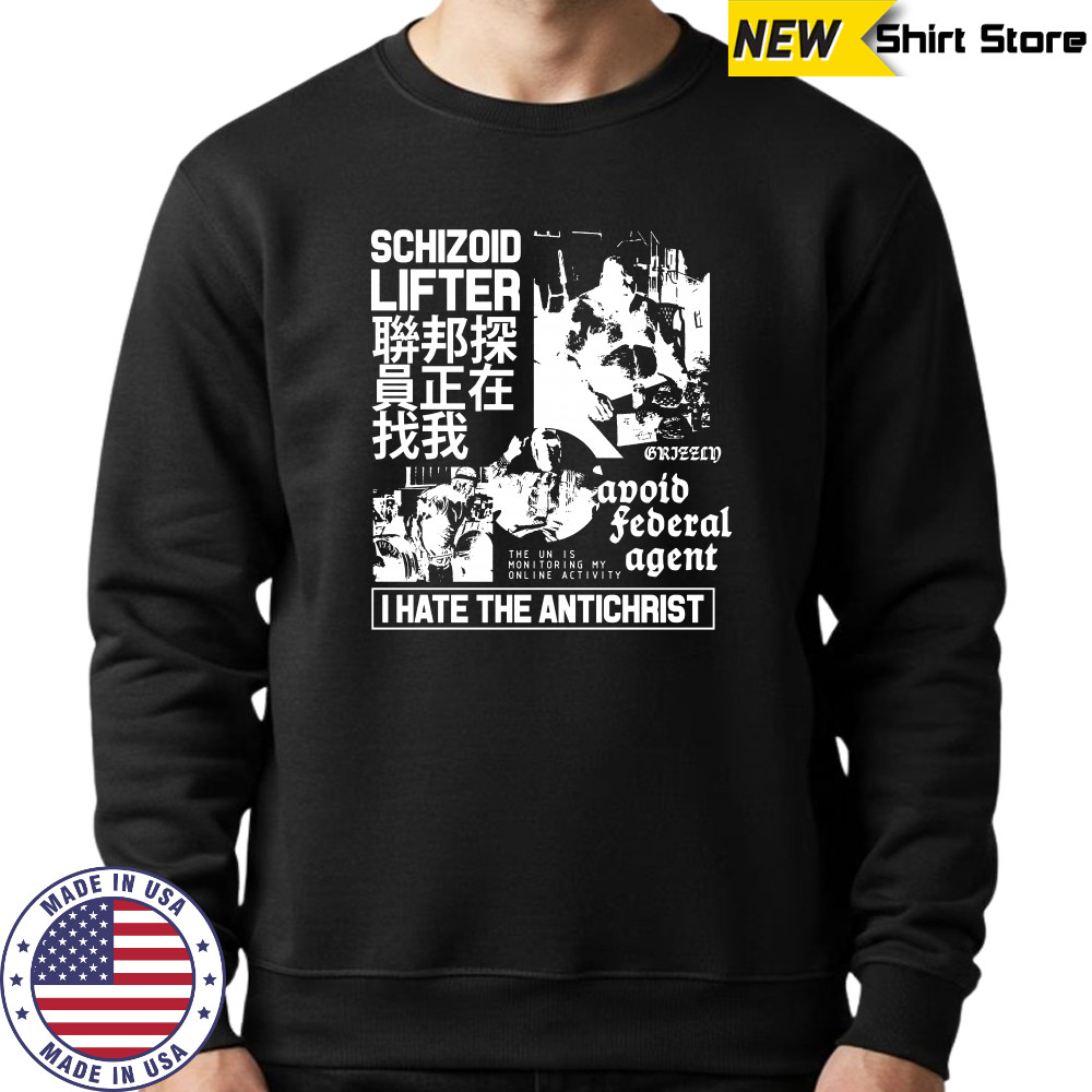 Schizoid lifter I hate the antichrist shirt Sweatshirt