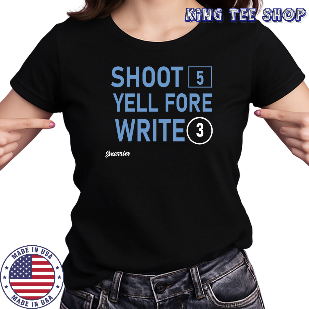 Shoot 5 Yell Fore Write 3 T-shirt Women's T-shirt