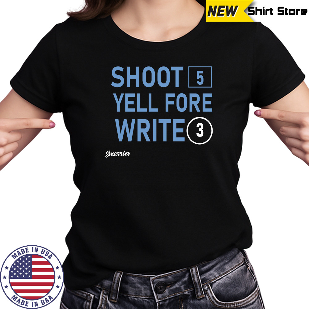 Shoot 5 Yell Fore Write 3 T-shirt Ladies T-shirt