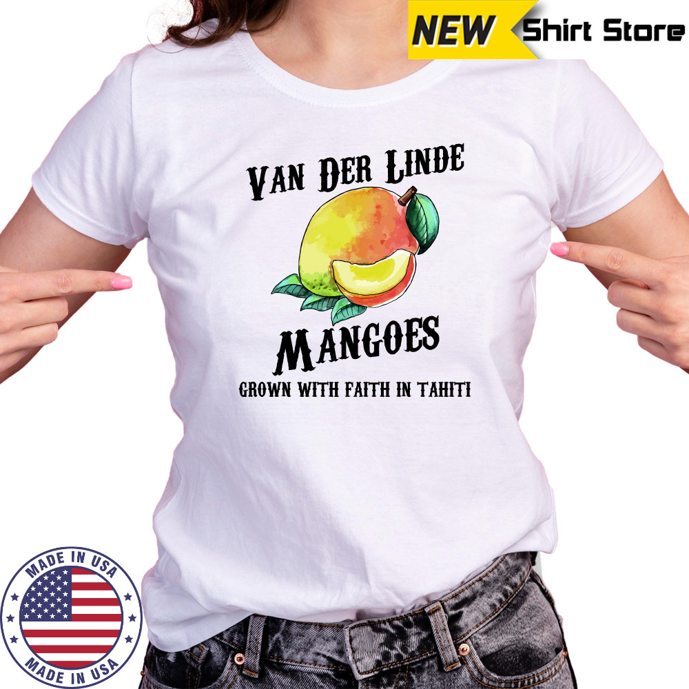 Van der Linde Mangoes grown with faith in Tahiti shirt Women's T-shirt