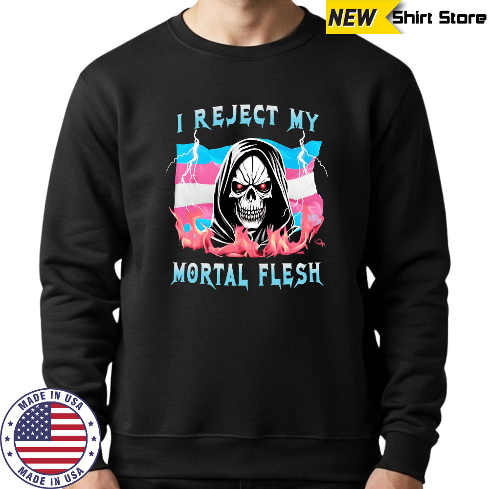 Vasaricore merch I reject my mortal flesh Shirt Sweatshirt
