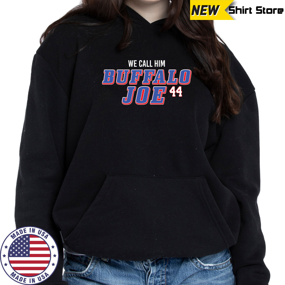 We Call Him Buffalo Joe 44 Buffalo Bills Joe Andreessen T-Shirt Hoodie
