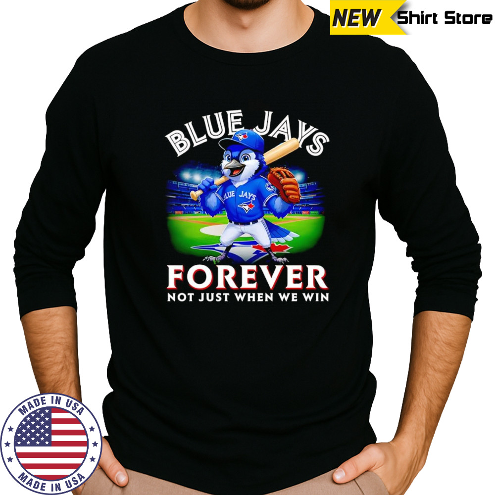 Blue Jays forever not just when we win mascot shirt Long Sleeved