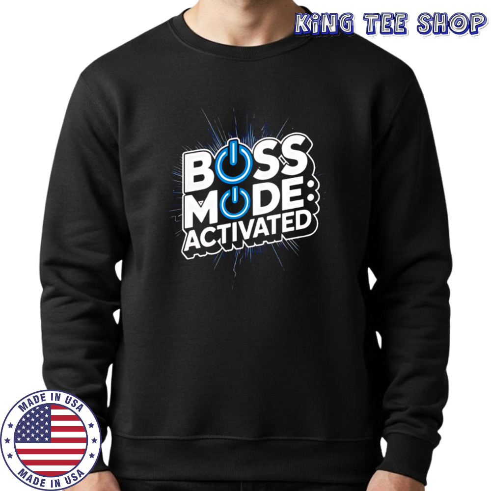 Boss mode activated design national boss day shirt Sweatshirt