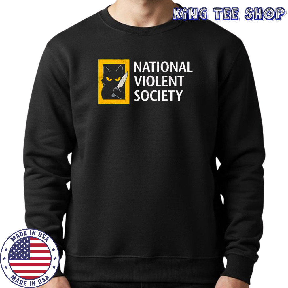 Cat National violent society shirt Sweatshirt